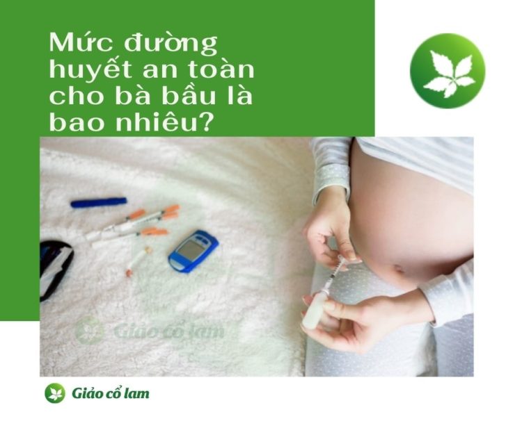 Hiểu hơn về tiểu đường thai kỳ và mức đường huyết an toàn cho bà bầu 