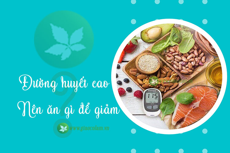 đường huyết cao nên ăn gì để giảm