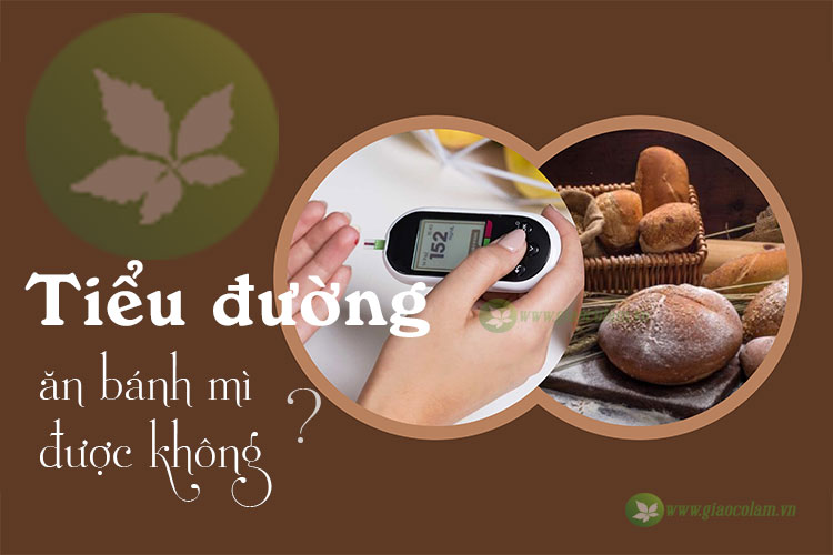 tiểu đường ăn bánh mì được không?
