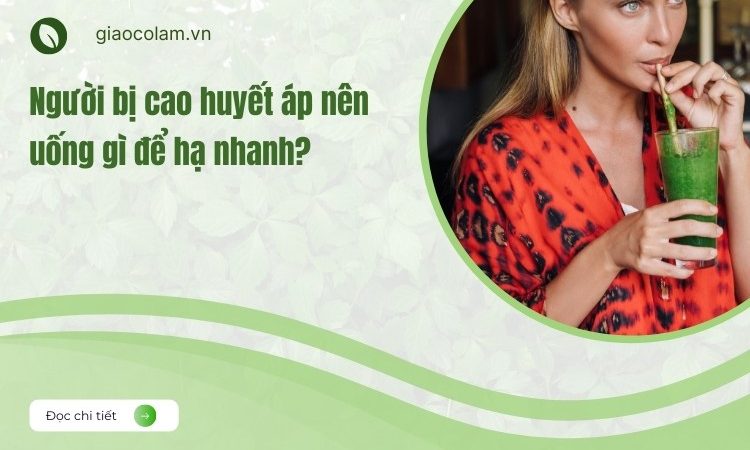Người bị cao huyết áp nên uống gì để hạ nhanh?